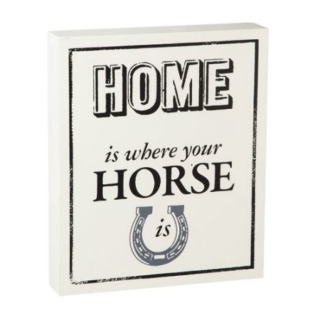 “Home Is Where Your Horse Is” Wooden Sign