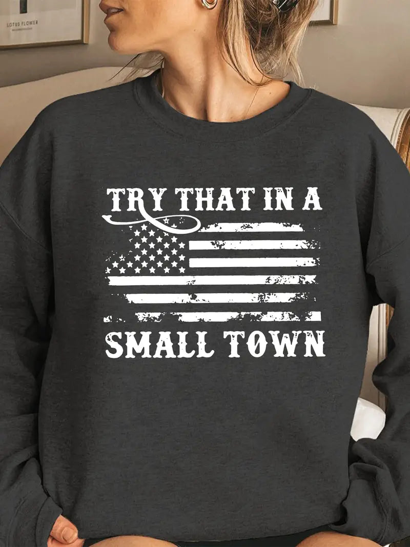 “Try That in a Small Town” Pullover Sweatshirt – Black