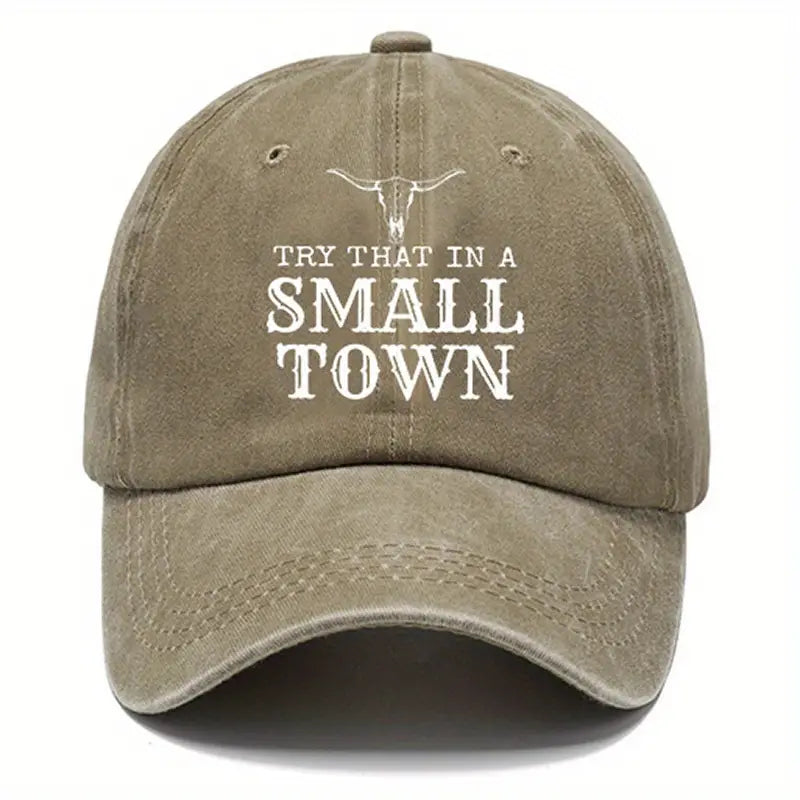 “Try That in a Small Town” Embroidered Ladies’ Cap