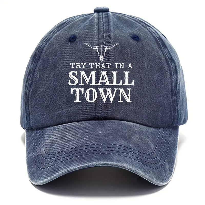 “Try That in a Small Town” Embroidered Ladies’ Cap