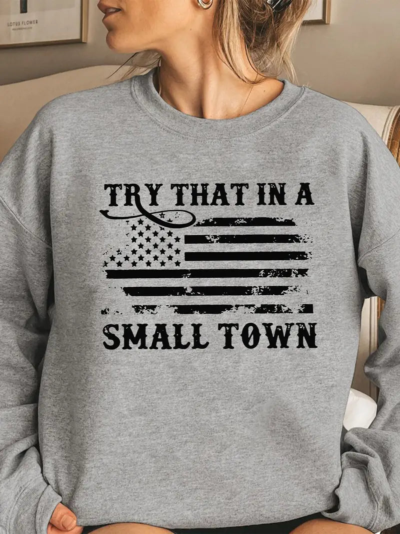 “Try That in a Small Town” Pullover Sweatshirt – Gray