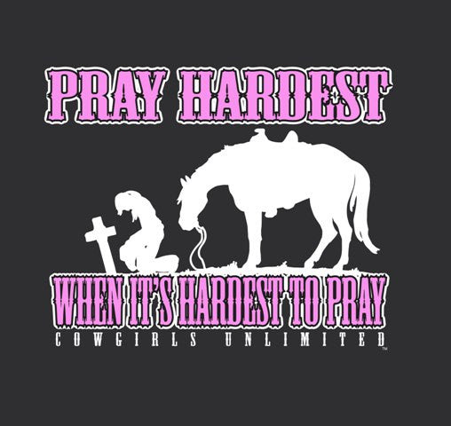 “Pray Hardest” Western Faith Adult T-Shirt